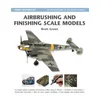 Airbrushing and Finishing Scale Models
