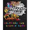 Street Life Grafiti Coloring And Sketch Book: Urban Modern Artistic Expression Drawing Sketchbook Doodle Pad For Street Art Design