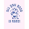 Plakat 50x70 cm Vse, kar potrebujete, je RAVE