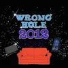 Wrong Hole - 2012 (LP)