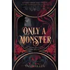 Only a Monster