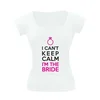 Ženska majica I cant Keep Calm, I am the bride, Bela
