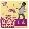 The Slow Slushy Boys - Mister Man (LP)