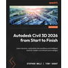 Autodesk Civil 3D 2026 from Start to Finish - Second Edition