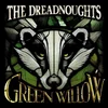 The Dreadnoughts - Green Willow (Limited Edition) (LP)
