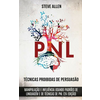 Tecnicas proibidas de Persuasao, manipulacao e influencia usando padroes de linguagem e de tecnicas de PNL (2a Edicao)