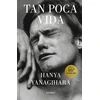 Tan Poca Vida (Edición Especial Con Cantos Pintados) / A Little Life (Special Edition with Sprayed Edges)