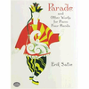 SATIE:PARADE AND THE OTHER WORKS FOR piano FOUR HANDS