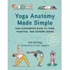 Yoga Anatomy Made Simple: Your Illustrated Guide to Form, Function, and Posture Groups