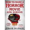 HT MAKE A HORROR MOVIE & SURVIVE
