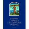 Histoire Et Pratique De Lastronomie Ancienne