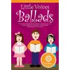 LITTLE VOICES BALLADS + AUDIO ACCESS