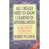 All I Really Need to Know I Learned in Kindergarten