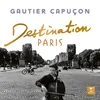 Gautier Capucon - Destination Paris (LP)