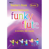 HAMMOND:FUNKY FLUTE TEACHERS BOOK 3