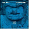 Jim Hall - Concierto (180g) (50th Anniversary Edition) (LP)