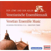 DER LOWE UND DER ADLER/VENETIAN ENSEMBLE MUSIC