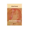 Žena crvene kose - Orhan Pamuk