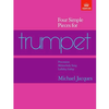 JACQUES:FOUR SIMPLE PIECES FOR TRUMPET