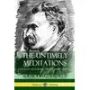 Untimely Meditations (Thoughts Out of Season -The Four Essays, Complete)