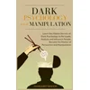 Dark Psychology and Manipulation