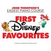 THOMPSONS EASIEST PIANO COURSE FIRST DISNEY FAVOURITES