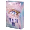 Watch Me - Ein Shatter-Me-Roman