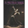 25 PIAZZOLLA TANGOS FOR CLARINET AND piano