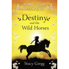 Destiny and the Wild Horses