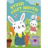 Nyuszi fülét hegyezi