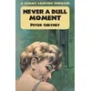 Never a Dull Moment: A Lemmy Caution Thriller