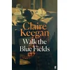 Walk the Blue Fields