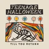 Teenage Halloween - Till You Return (Limited Edition) (Cloudy Clear Coloured) (LP)