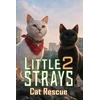 Little Strays 2: Cat Rescue XBOX LIVE Key EUROPE