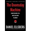 The Doomsday Machine: Confessions of a Nuclear War Planner