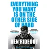 Everything You Want Is on the Other Side of Hard