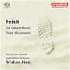 REICH:THE DESERT MUSIC,THREE MOVMENTS