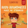 Body Boundaries Make Me Stronger