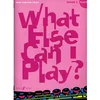 WHAT ELSE CAN I PLAY?FLUTE GRADE 2