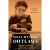 When We Were Outlaws