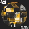 The Dance Crashers - Raw Town (LP)