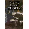 LISZT:LIFE OF CHOPIN