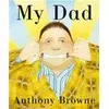 Anthony Browne - My Dad