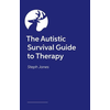 Autistic Survival Guide to Therapy