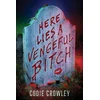Here Lies a Vengeful Bitch