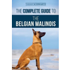 Complete Guide to the Belgian Malinois