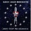 Love and Rockets - Hot Trip To Heaven (Reissue) (2 LP)