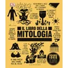 libro della mitologia. Grandi idee spiegate in modo semplice