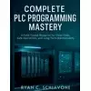 COMPLETE PLC PROGRAMMING MASTERY