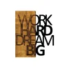 Atelier Del Sofa Zidna dekoracija Work Hard Dream Big, 48x58 cm, Smeđe boje